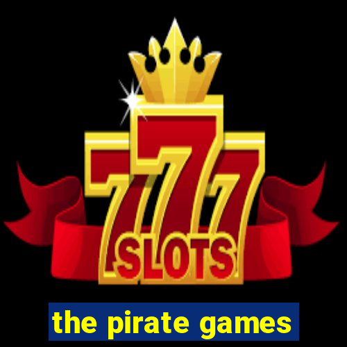 the pirate games